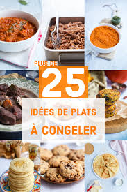 25 Idees De Plats A Congeler Repas Prepares A L Avance Cuisiner Des Plats Congeles Repas Facile A Congeler