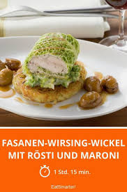 Fasanen Wirsing Wickel Mit Rosti Und Maroni Rezept Rezepte Wirsing Maroni