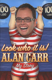 Look Who It Is! Alan Carr, My Story by Alan Carr