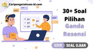 Contoh soal materi teks laporan hasil percobaan (kelas ix). 25 Soal Pilihan Ganda Jawaban Resensi Kelas 11 Bahasa Indonesia Yuk Belajar Bersama