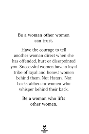 Be A Woman Other Women Can Trust Good Person Quotes Other Woman Quotes Loyal Friend Quotes