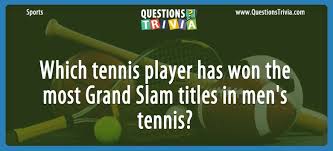 Do you know the secrets of sewing? Which Tennis Player Has Won The Most Grand Slam Titles In Men S Tennis