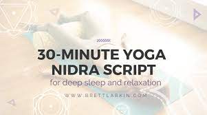 Yoga nidra as a spiritual practice can help you reach high states of consciousness and realization. Try This 30 Minute Yoga Nidra Script For Deep Sleep And Relaxation Video Brett Larkin Yoga