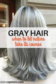 Grey Hair When Is It Time To Let Nature Take It S Course Transition To Gray Hair Gray Hair Growing Out Gray Hair Highlights