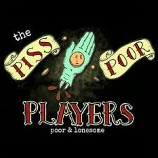 The Piss Poor Players – Go On Home ...