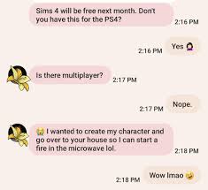 In short, â ¦ sims 4 multiplayer mod allows you to connect in different devices like xbox one, play station 4. I Wish It Was Multiplayer Lol When The Boyfriend Texts You About The Sims 4 Being Free On The Ps4 I Purchased It A While Back Sims4