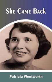 She Came Back eBook : Patricia Wentworth: Amazon.com.au: Books