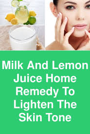 Milk And Lemon Juice Home Remedy To Lighten The Skin Tone Dark Skin Tone May Occur Due To Several Reasons Like Sun Rays Poll Skin Tones Remedies Home Remedies