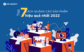 Top 7 cách quảng cáo sản phẩm hiệu quả nhất năm 2024 các marketer phải biết
