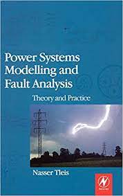 Power Systems Modelling And Fault Analysis Theory And Practice Newnes Power Engineering Tleis Nasser 9780750680745 Amazon Com Books