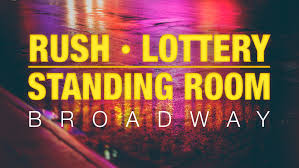 Please visit our calendar of events for other exciting performances currently playing in new york. Broadway Rush Lottery And Standing Room Only Policies Playbill