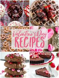 25 Valentine S Day Recipes For That Special Someone The Girl On Bloor Fun date ideas for a romantic evening during quarantine for valentine's day 2021. day recipes for that special someone