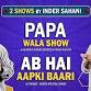 PAPA WALA SHOW By INDER SAHANI event in Mumbai, Maharashtra