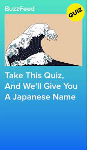 Take This Quiz And We Ll Give You A Japanese Name Japanese Names Japanese Name Your Name In Japanese