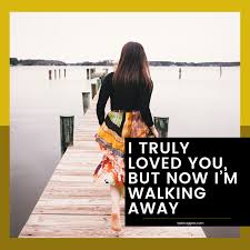 Top Walk Away Quotes 100 To Share With Your Peers