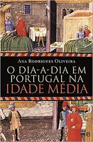 O dia de portugal, maior festa da comunidade portuguesa na baixada santista, este ano será bem diferente, por conta do isolamento social decorrente da a live do tradicional evento beneficente será transmitida das 12 às 15 horas, pelo facebook do dia de portugal e pelo youtube da sb7, com. O Dia A Dia Em Portugal Na Idade Media Portuguese Edition Paperback Ana Rodrigues Oliveira Amazon De Ana Rodrigues Oliveira Bucher