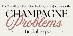 Champagne Problems Bridal Expo