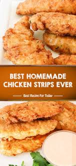 Best Homemade Chicken Strips Ever Homemade Chicken Strips Chicken Tender Recipes Baked Chicken Strips
