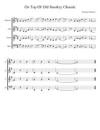 It is catalogued as roud folk song index no. On Top Of Old Smokey Chorale Sheet Music For Soprano Tenor Alto Bass Choral Musescore Com