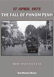 The Fall Of Phnom Penh 17 April 1975 By Roland Neveu Issuu