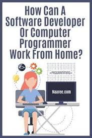 How Can A Software Developer Or Computer Programmer Work From Home In 2020 Software Development Computer Programmer Coding Jobs