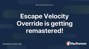 We did not find results for: Escape Velocity Override Is Getting Remastered Macrumors Forums