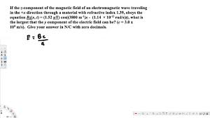 What Is The Largest That The Y Component Of The Electric Field Can Be Electric Field Field Magnetic Field