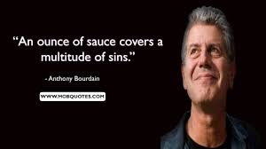 For either her influence on her lover is irresistible. 50 Best Anthony Bourdain Quotes On Love Life Travel