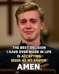 TH BEST DECISION I HAVE EVER MADE IN LIFE IS ACCEPTING JESUS AS MY SAVIOR.  AMEN.