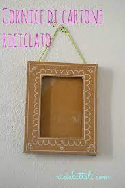 Riciclattoli E Dintorni Idee Per La Festa Della Mamma La Cornice Di Cartone Riciclato Idee Per La Festa Della Mamma Festa Della Mamma Cornici