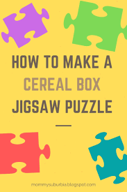 Check spelling or type a new query. Mommy Suburbia How To Make A Cereal Box Jigsaw Puzzle