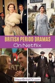 So, you'll find plenty of good english movies about the intrigue, politics of the crown, and british history. British Period Dramas On Netflix In 2019 Dozens Of Period Dramas From England Scotland And Wales British Period Dramas Period Drama Movies British Movies