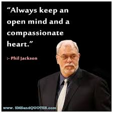 Collection of phil jackson quotes, from the older more famous phil jackson quotes to all new quotes by phil jackson. Phil Jackson Famous Quotes Quotesgram