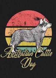 Metal dining table legs australian cattle puppies. Australian Cattle Dog Posters Art Prints Wall Art Displate