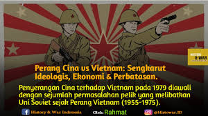 Indonesia vs vietnam, who would win? Histori War Indonesia Perang Cina Vs Vietnam Sengkarut Ideologis Ekonomi Perbatasan Cina Menyerang Vietnam Pada Dini Hari Tanggal 17 Februari 1979 Tepat Hari Ini 42 Tahun Lalu