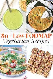 80 Low Fodmap Vegetarian Recipes Fodmap Diet Recipes Low Calories Vegetarian Low Calorie Vegetarian Recipes