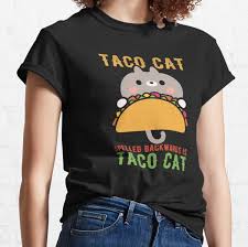 Shop funny hawaiian shirts on desert and forest for this summer. Taco Cat T Shirts Redbubble