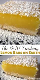 The Best Freaking Lemon Bars On Earth Recipe In 2020 Lemon Bars Recipe Dessert Recipes Desserts