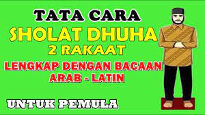 Sholat dhuha dikerjakan dengan melakukan 2 rakaat dan sekali salam. Tata Cara Sholat Dhuha Mudah Dan Lengkap Dengan Bacaan Arab Latin Untuk Pemula Youtube