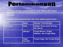 Jenis bijih timah ini sudah terlepas dari endapan induknya timah primer. Sejarah Tingkatan 1 Bab 9 Warisan Kesultanan Melayu