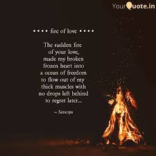 Fire Of Love T Quotes Writings By Saranya Kanthi Yourquote