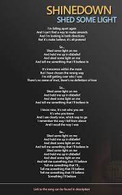 shinedown shed some light https www youtube com watch v hlyz4p7kvlq shinedown lyrics inspirational songs music quotes lyrics
