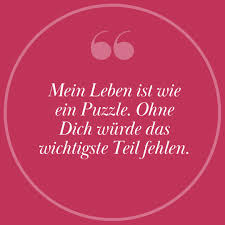 Mein Leben Ist Wie Ein Puzzle Ohne Dich Wurde Das Wichtigste Teil Fehlen Mydays Zitat Spruch Liebli Erlebnisgeschenke Ich Bin Immer Fur Dich Da Geschenke