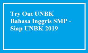 Link latihan soal online un unbk matematika smp tahun 2020 (disini). Latihan Online Soal Siap Unbk Bahasa Inggris Tahun 2019 Part 1