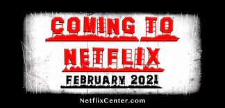 What S Coming To Netflix February 2021 Netflix Center In 2021 Netflix October Netflix April Netflix
