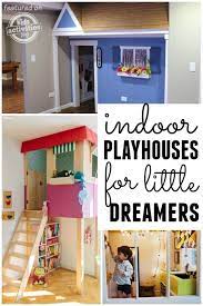 Indoor Playhouses For Dreamers Kids Activities Blog Indoor Playhouse Play Houses Build A Playhouse