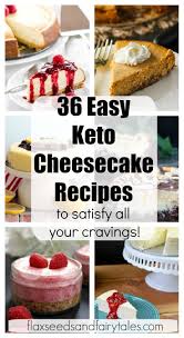Here Are The 36 Best Easy Keto Cheesecake Recipes These Simple Low Carb Cheesecakes Are An Easy Gluten Free Dessert For Begi Recette Dessert Recette Cheesecake