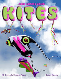I am also sharing my completed coloring book pages for the month of june & july. Adult Coloring Books Kites Life Escapes Adult Coloring Books 48 Grayscale Coloring Pages Of Flying Kites Small To Giant Leisure To High Performance Traditional Windy Day Pastime Mowery Susan 9781072319627 Amazon Com Books