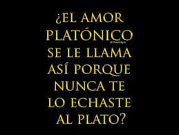 Amor Platonico Quotes Humor Spanish Quotes