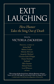 The heart stops beating, lungs if you like this list be sure to check out our morbid collection for much much more of the same. Amazon Com Exit Laughing How Humor Takes The Sting Out Of Death Io Series 9781583944073 Zackheim Victoria Books